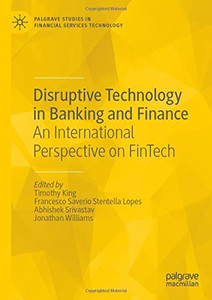 Disruptive Technology in Banking and Finance : An International Perspective on FinTech