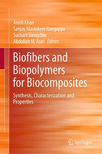 Biofibers and Biopolymers for Biocomposites : Synthesis, Characterization and Properties
