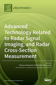 Advanced Technology Related to Radar Signal, Imaging, and Radar Cross-Section Measurement Advanced Technology Related to Radar Signal, Imaging, and Radar Cross-Section Measurement