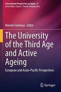 The University of the Third Age and Active Ageing : European and Asian-Pacific Perspectives