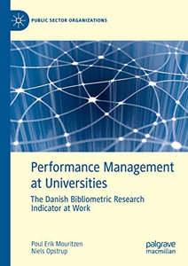 Performance Management at Universities : The Danish Bibliometric Research Indicator at Work