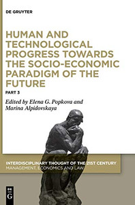 Human and Technological Progress Towards the Socio-Economic Paradigm of the Future : Part 3