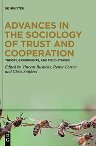 Advances in the Sociology of Trust and Cooperation : Theory, Experiments, and Field Studies