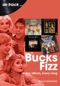 Bucks Fizz: Every Album, Every Song