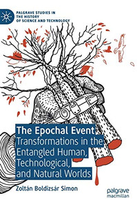 The Epochal Event : Transformations in the Entangled Human, Technological, and Natural Worlds