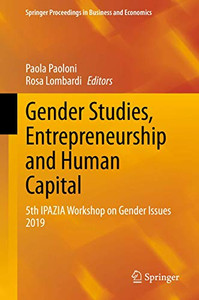 Gender Studies, Entrepreneurship and Human Capital : 5th IPAZIA Workshop on Gender Issues 2019 Gender Studies, Entrepreneurship and Human Capital : 5th IPAZIA Workshop on Gender Issues 2019