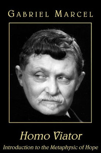 Homo Viator: Introduction to the Metaphysic of Hope