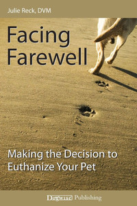 Facing Farewell. Making The Decision To Euthanize Your Pet