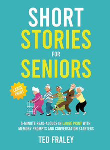 Short Stories for Seniors: 5-Minute Read-Alouds in Large Print with Memory Prompts and Conversation Starters Large Print