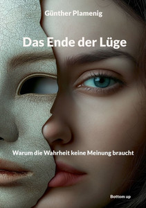 Das Ende der Lüge: Warum die Wahrheit keine Meinung braucht