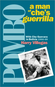 Pombo: A Man of Che's Guerrilla: With Che Guevara in Bolivia, 1966-68