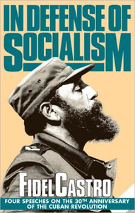 In Defense of Socialism: Four Speeches on the 30th Anniversary of the Cuban Revolution. Speeches, Vol. 4, '01/01/1988-89