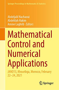 Mathematical Control and Numerical Applications : JANO13, Khouribga, Morocco, February 22û24, 2021