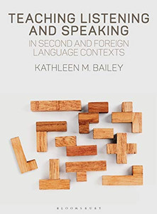 Teaching Listening and Speaking in Second and Foreign Language Contexts Teaching Listening and Speaking in Second and Foreign Language Contexts