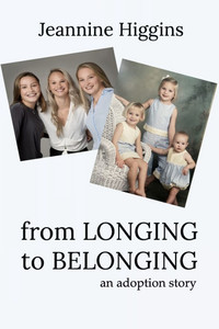 From Longing To Belonging: An Adoption Story
