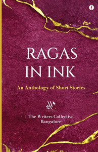 Ragas in Ink: An Anthology of Short Stories
