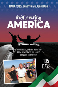 (re)Covering America: Two Italians, One Epic Road Trip, from New York to the Pacific. 105 Days, Breaking Stereotypes