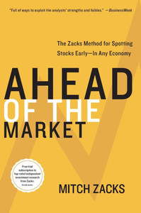 Ahead of the Market: The Zacks Method for Spotting Stocks Early -- In Any Economy