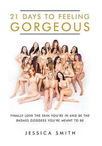21 Days to Feeling Gorgeous : Finally Love the Skin You'Re in and Be the Badass Goddess You'Re Meant to Be 21 Days to Feeling Gorgeous : Finally Love the Skin You'Re in and Be the Badass Goddess You'Re Meant to Be