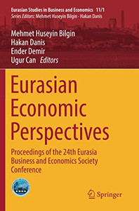 Eurasian Economic Perspectives : Proceedings of the 24th Eurasia Business and Economics Society Conference