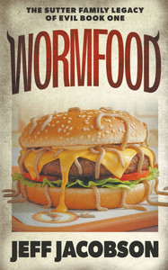 Wormfood: A Dark Comedy Novel