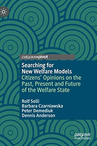 Searching for New Welfare Models : Citizens' Opinions on the Past, Present and Future of the Welfare State