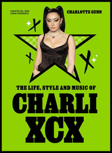 The Life, Style and Music of Charli XCX
