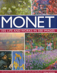 Monet: His Life and Works in 500 Images