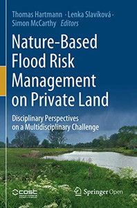 Nature-Based Flood Risk Management on Private Land : Disciplinary Perspectives on a Multidisciplinary Challenge Nature-Based Flood Risk Management on Private Land : Disciplinary Perspectives on a Multidisciplinary Challenge
