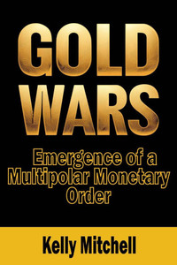 Gold Wars: Emergence of a Multipolar Monetary Order