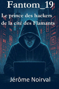 Fantom_19, le prince des hackers de la cité des flamants