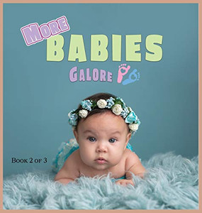 More Babies Galore : A Picture Book for Seniors With Alzheimer's Disease, Dementia Or for Adults With Trouble Reading