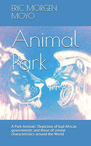 Animal Park : A Park Animals' Depiction of Bad African Governments and Those of Similar Characteristics Around the World