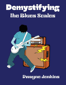 Demystifying the Blues Scales: Unlock the Secrets to the 6-Note Formula For Soulful Improvisation