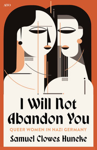 I Will Not Abandon You: Queer Women in Nazi Germany