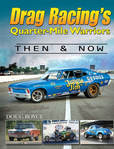 Drag Racing's Quarter-Mile Warriors: Then & Now