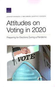 Attitudes on Voting in 2020 : Preparing for Elections During a Pandemic Attitudes on Voting in 2020 : Preparing for Elections During a Pandemic