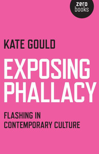 Exposing Phallacy: Flashing in Contemporary Culture