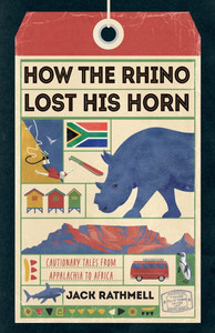 How the Rhino Lost His Horn: Cautionary Tales from Appalachia to Africa