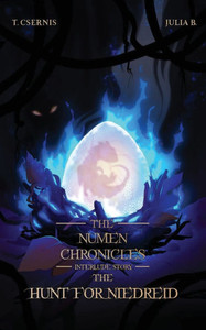 The Hunt for Niedreid: The Numen Chronicles Interlude Story