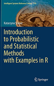 Introduction to Probabilistic and Statistical Methods with Examples in R