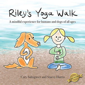 Riley's Yoga Walk : A Mindful Experience for Humans and Dogs of All Ages