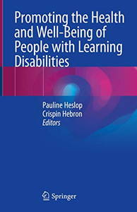 Promoting the Health and Well-Being of People with Learning Disabilities Promoting the Health and Well-Being of People with Learning Disabilities