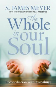 The Whole in Our Soul: Reconciliation with Everything