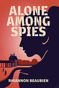 Alone Among Spies Alone Among Spies