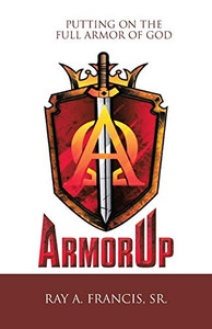 Armorup : Putting on the Full Armor of God Armorup : Putting on the Full Armor of God