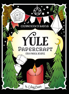 Coloring Book of Shadows: Yule Papercraft for a Magical Solstice Coloring Book of Shadows: Yule Papercraft for a Magical Solstice