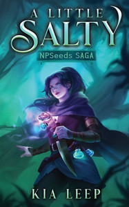 A Little Salty: A Poison and Potions Isekai LitRPG