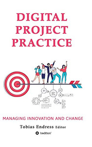 Digital Project Practice : Managing Innovation and Change Digital Project Practice : Managing Innovation and Change