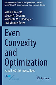 Even Convexity and Optimization : Handling Strict Inequalities Even Convexity and Optimization : Handling Strict Inequalities